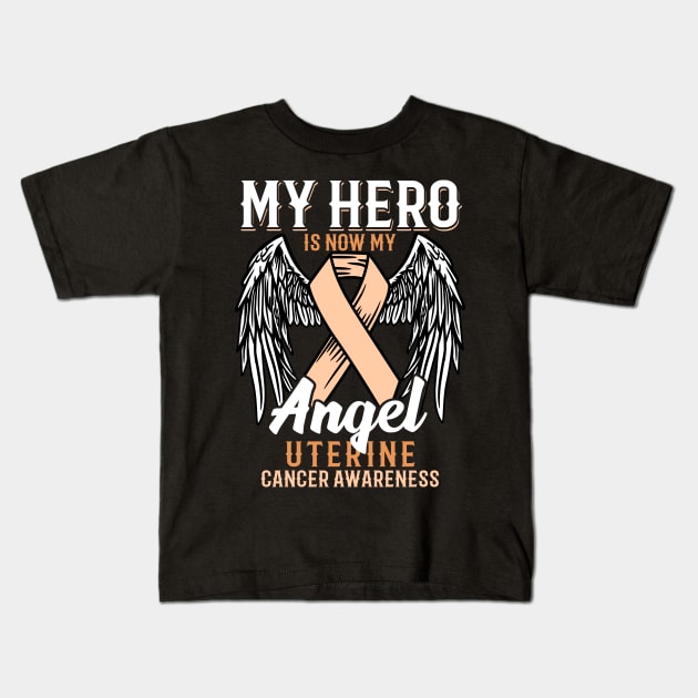 My Hero Is Now My Angel - Uterine Cancer Gift Kids T-Shirt by biNutz